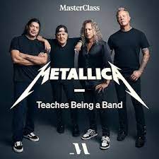 MasterClass - Metallica - Teaches Being a Band
