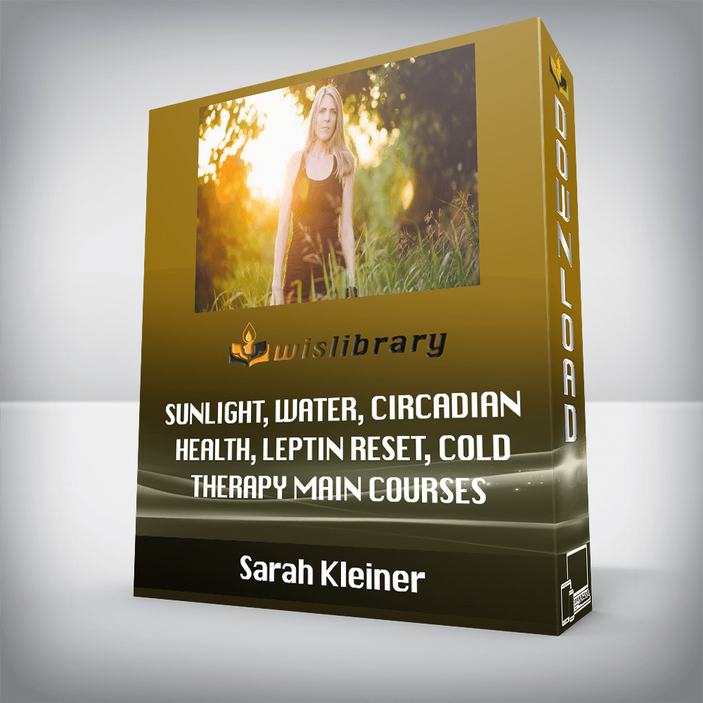 Sarah Kleiner - Sunlight, Water, Circadian Health, Leptin Reset, Cold Therapy Main Courses