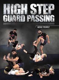 Mike Perez - High Step Guard Passing