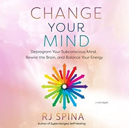 RJ Spina - Deprogram Your Subconscious Mind 