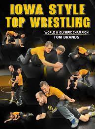 Tom Brands - Iowa Style Top Wrestling
