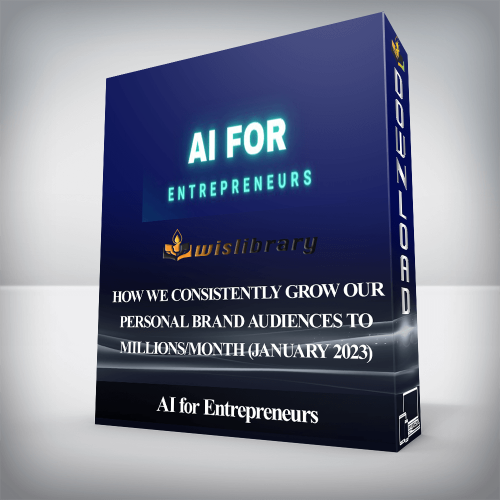 AI for Entrepreneurs: How We Consistently Grow Our Personal Brand Audiences To Millions/Month (January 2023)