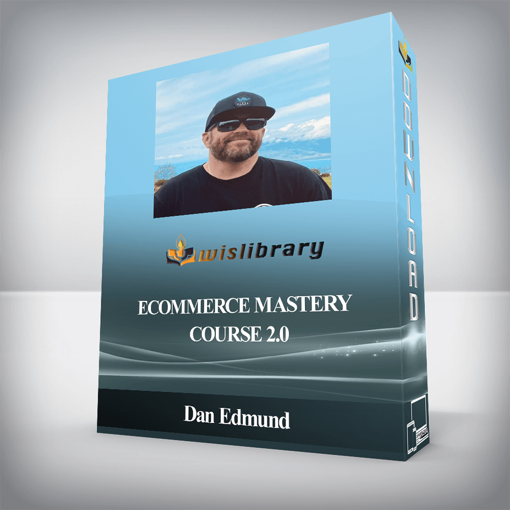 Dan Edmund - Ecommerce Mastery Course 2.0