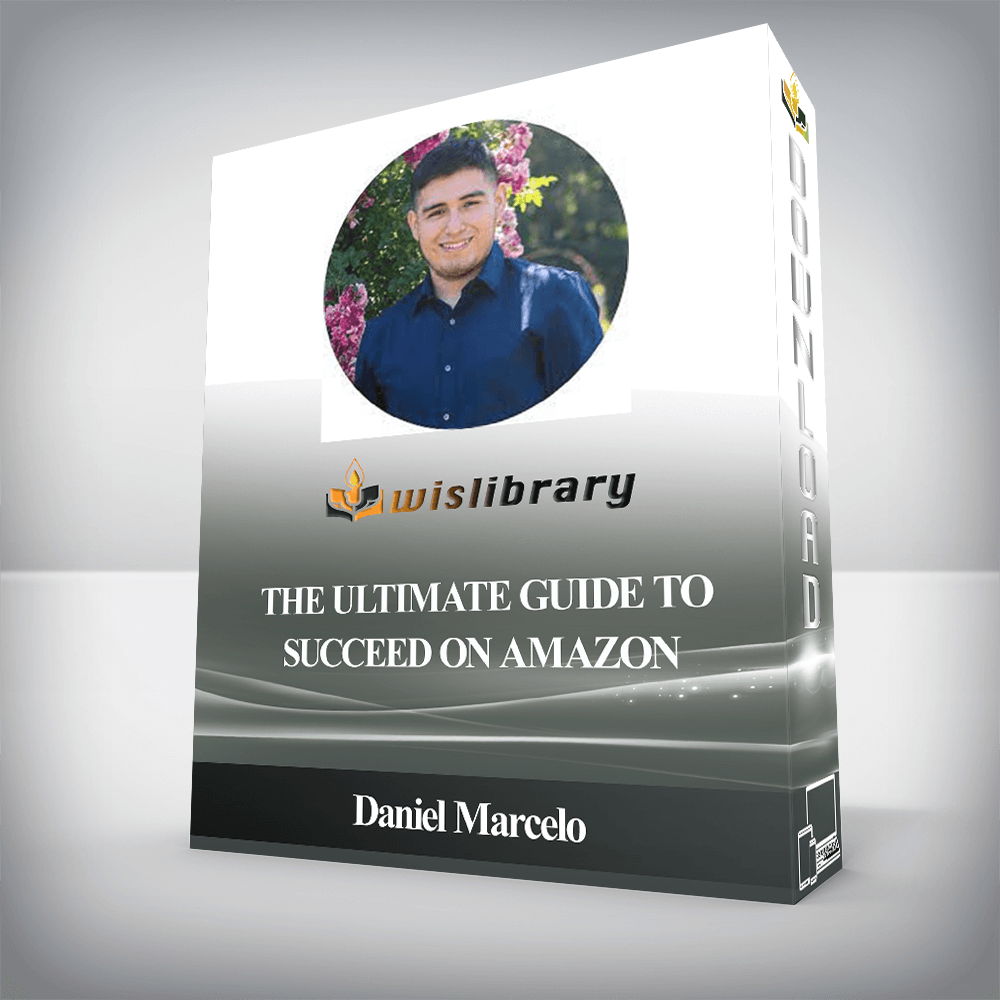 Daniel Marcelo - The Ultimate Guide To Succeed On Amazon