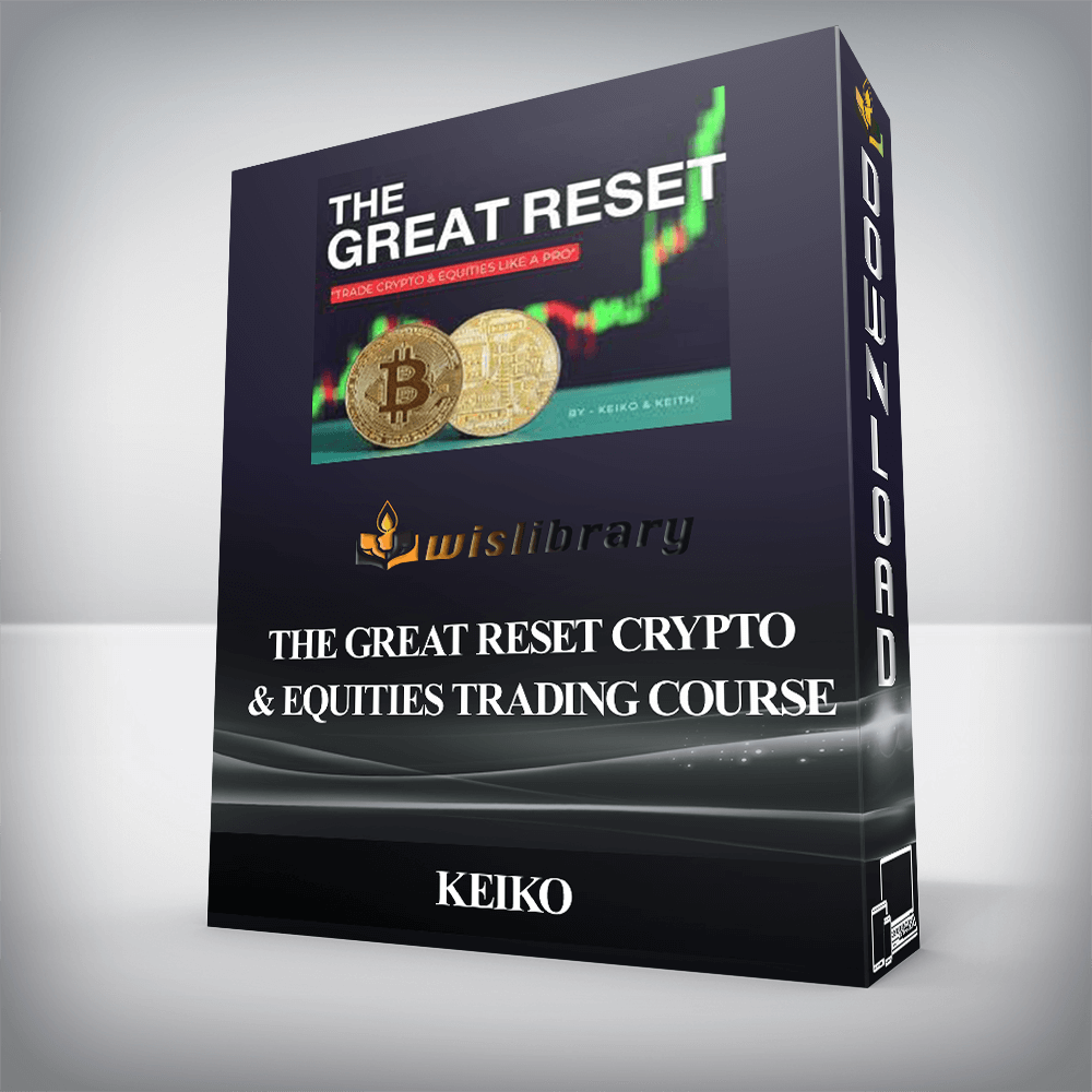 KEIKO - THE GREAT RESET CRYPTO & EQUITIES TRADING COURSE