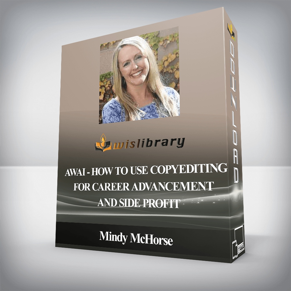 Mindy McHorse - AWAI - How to Use Copyediting for Career Advancement and Side Profit