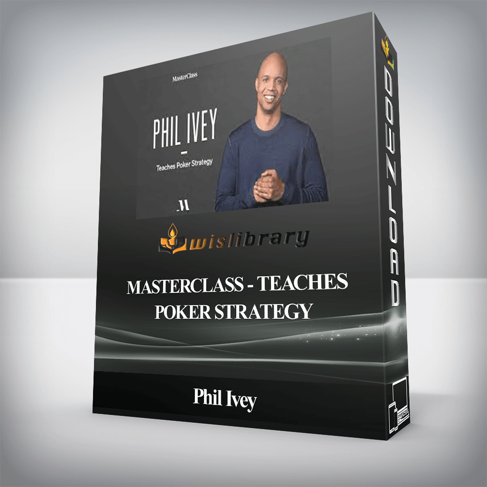 Phil Ivey - MasterClass - Teaches Poker Strategy