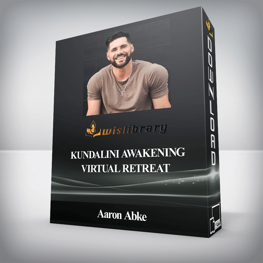 Aaron Abke - Kundalini Awakening Virtual Retreat