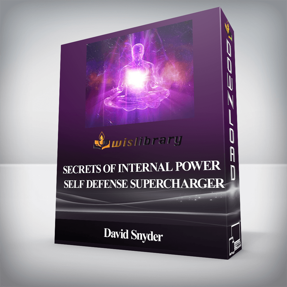 David Snyder - Secrets of Internal Power - Self Defense Supercharger