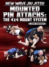 John Danaher - New Wave Jiu Jitsu: Mounted Pin Attacks - The 4x4 Mount System 