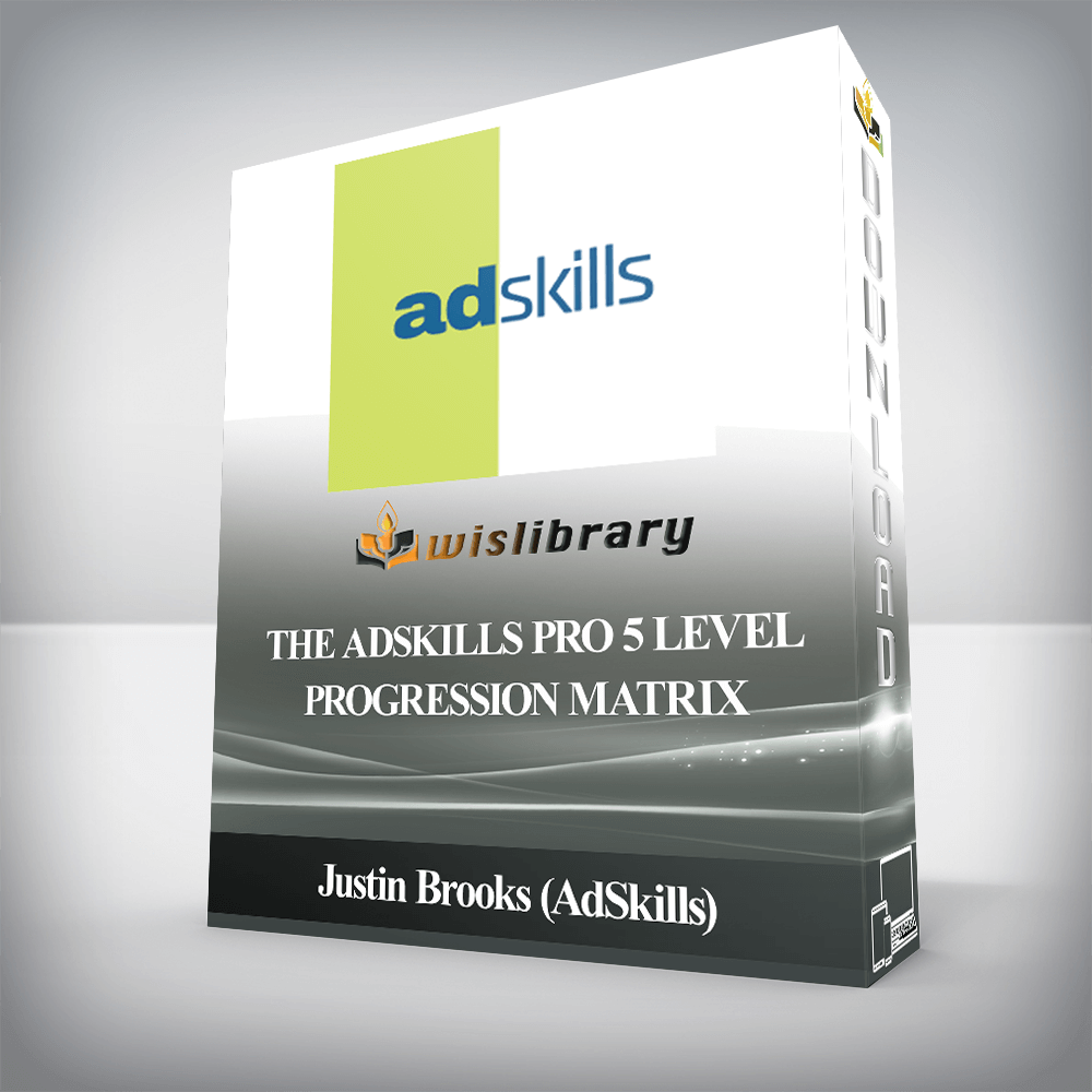 Justin Brooks (AdSkills) - The AdSkills Pro 5 Level Progression Matrix