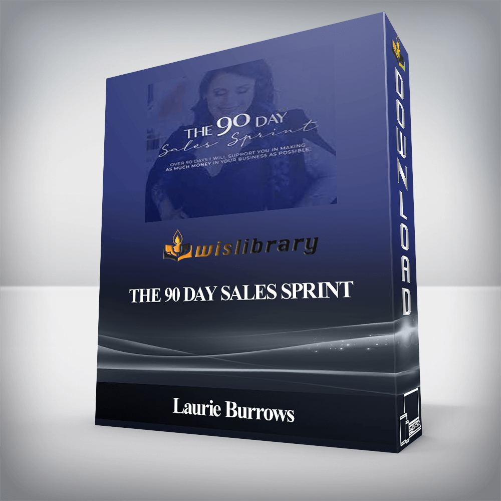 Laurie Burrows - The 90 Day Sales Sprint