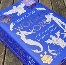 Sarah Clegg - Woman's Lore: 4,000 Years of Sirens, Serpents and Succubi 