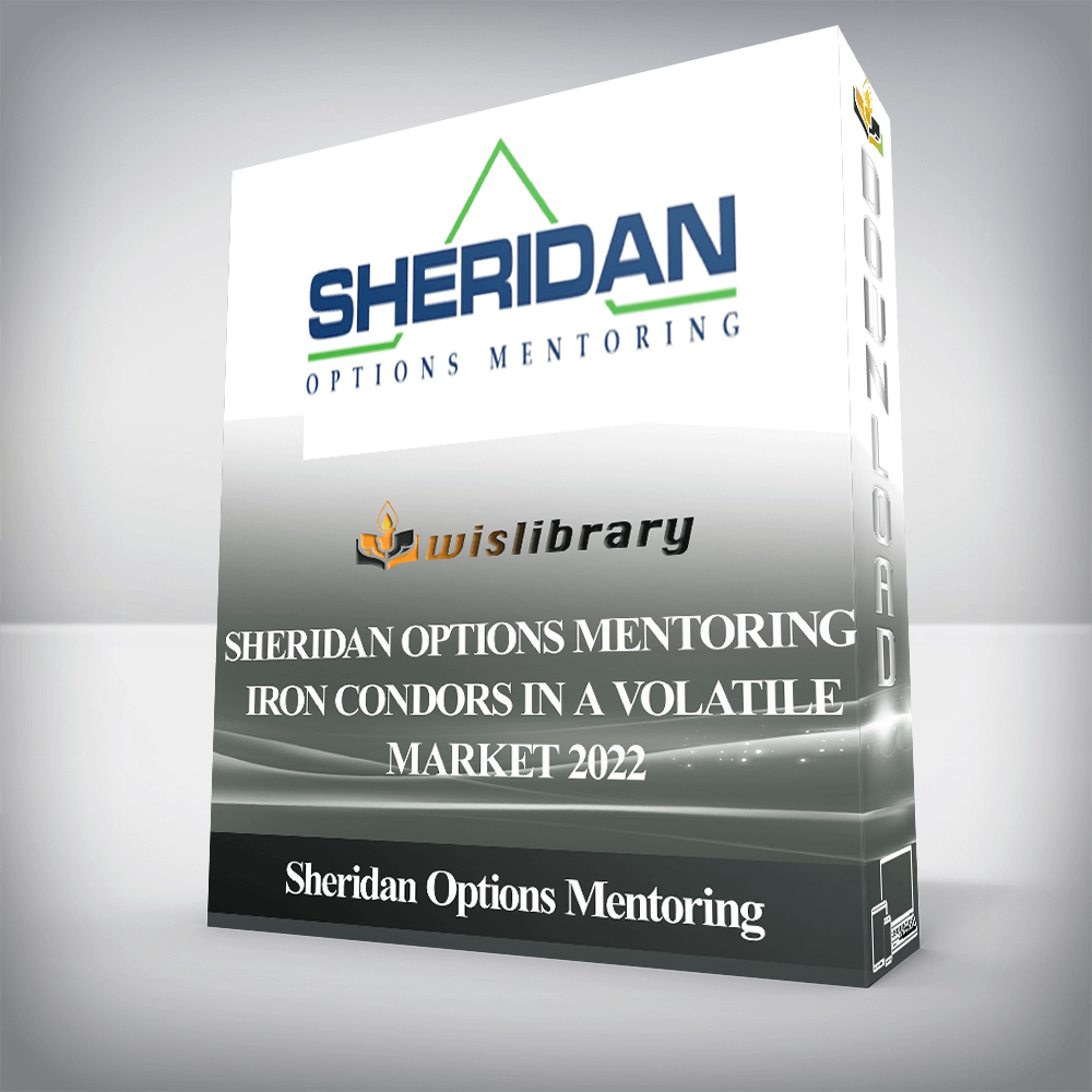 Sheridan Options Mentoring - Iron Condors in a Volatile Market 2022