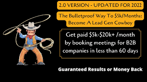 The Bulletproof Way To $5k/Months In 2022 - Become A Lead Gen Cowboy