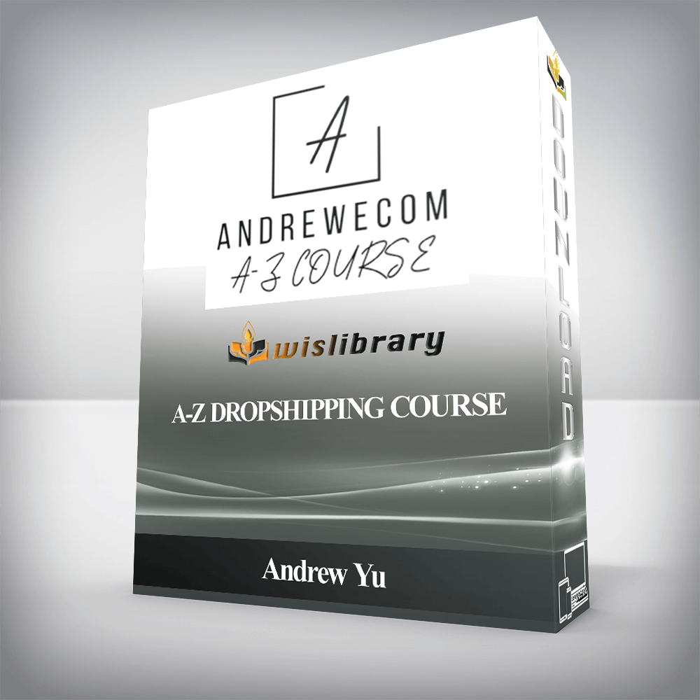 Andrew Yu - A-Z Dropshipping Course