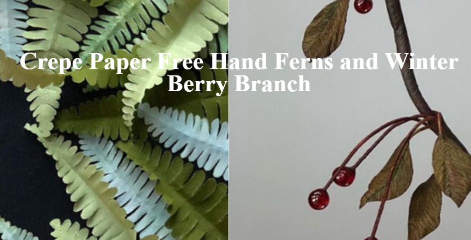 Amity Katharine Libby - Crepe Paper Free Hand Ferns and Winter