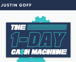 Justing Goff - The 1-Day Cash Machine