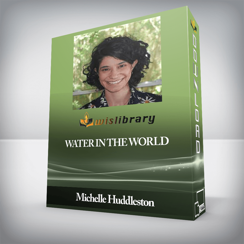 Michelle Huddleston - Water in the World