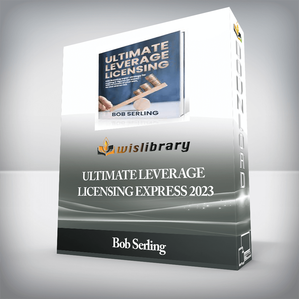 Bob Serling - Ultimate Leverage Licensing Express 2023