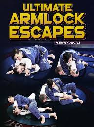 Henry Akins - Ultimate Arm Lock Escapes