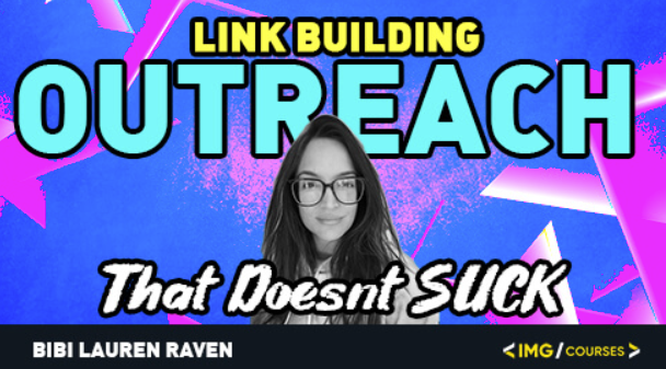 Bibi Raven - Link Building Outreach That Doesn’t Suck