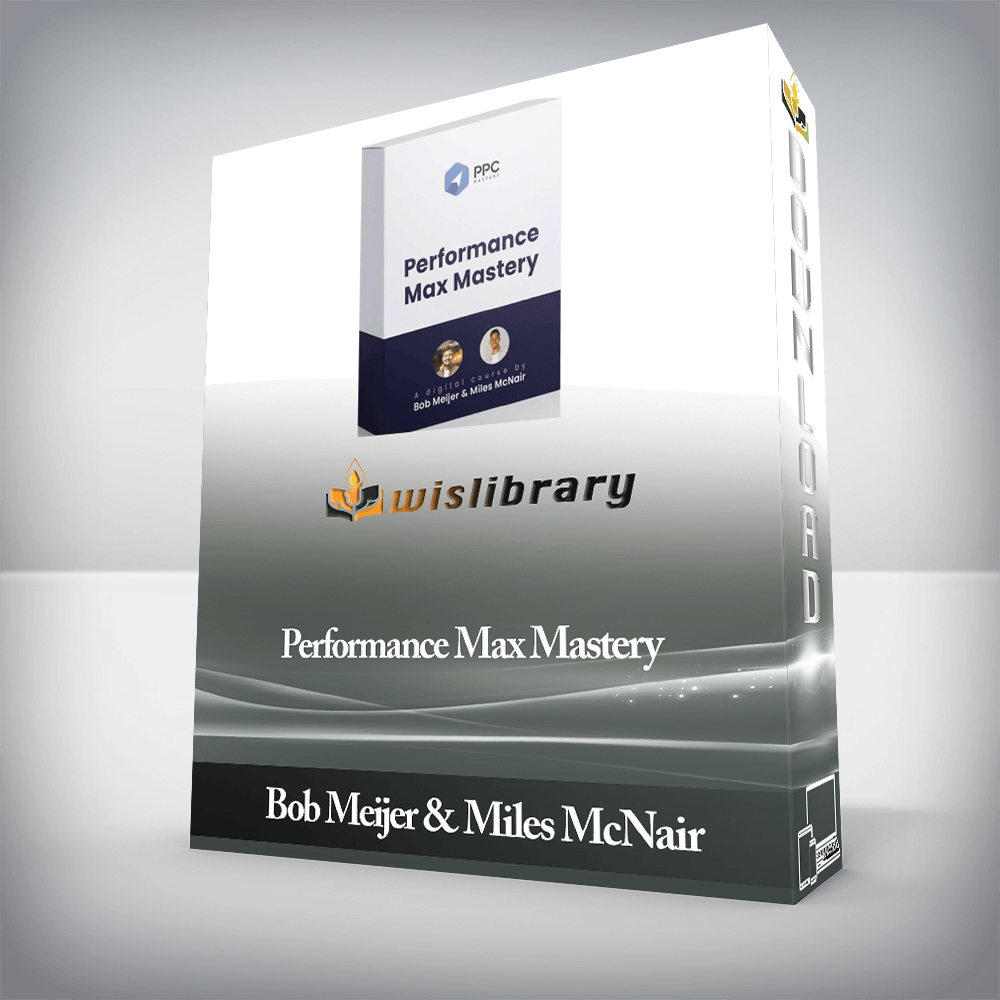 Bob Meijer & Miles McNair - Performance Max Mastery