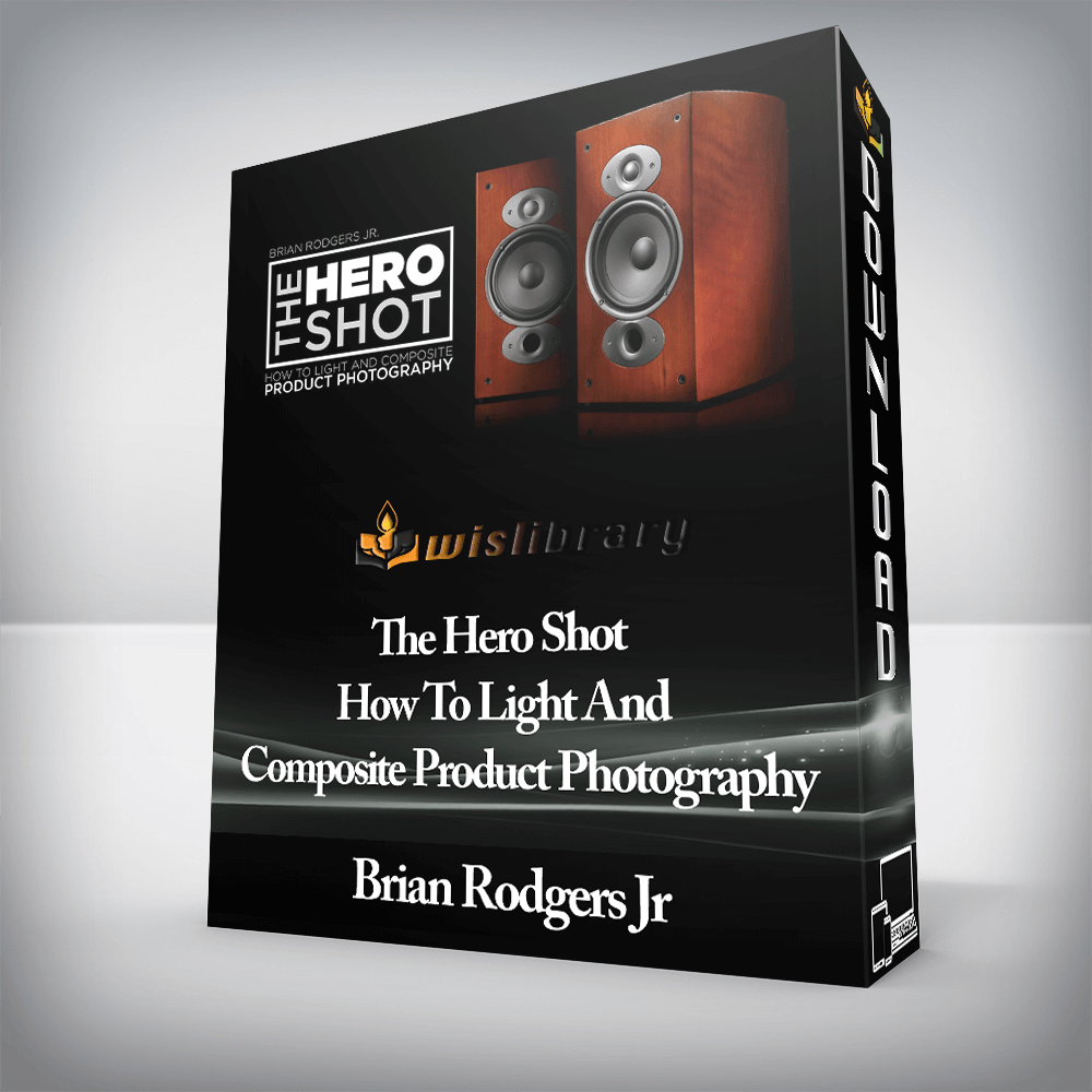 Brian Rodgers Jr - The Hero Shot How To Light And Composite Product Photography