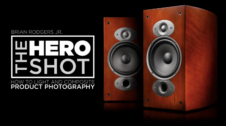 Brian Rodgers Jr - The Hero Shot How To Light And Composite Product Photography