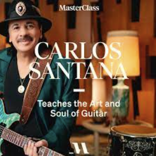 Carlos Santana - MasterClass - Teaches The Art and Soul of Guitar