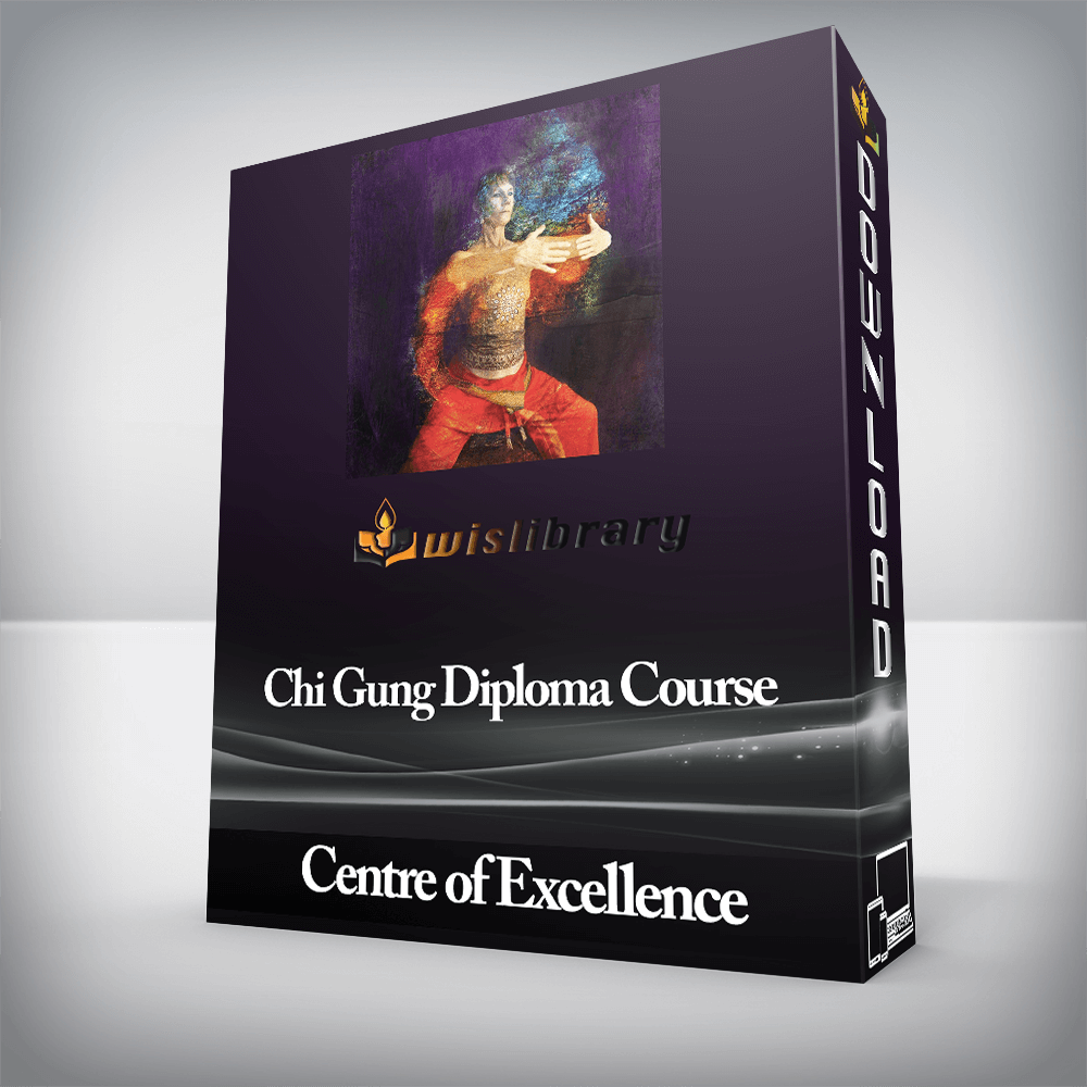 Centre of Excellence - Chi Gung Diploma Course