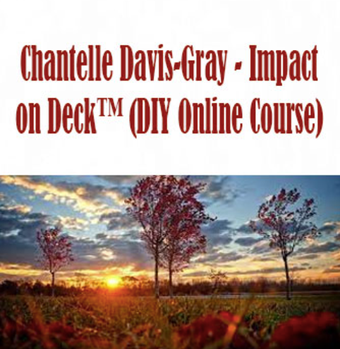 Chantelle Davis-Gray - Impact on Deck™ (DIY Online Course)