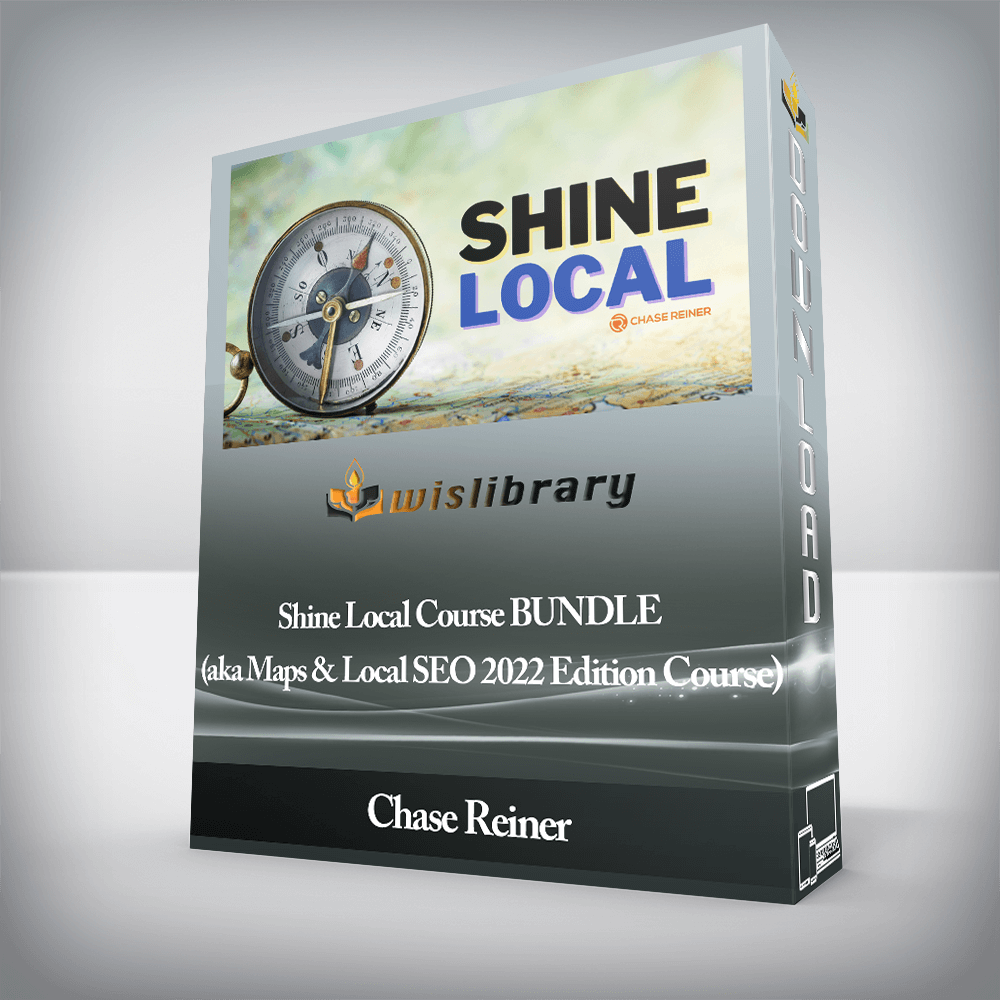 Chase Reiner - Shine Local Course BUNDLE (aka Maps & Local SEO 2022 Edition Course)