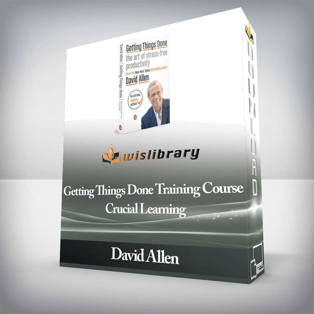 David Allen - Getting Things Done Training Course | Crucial Learning