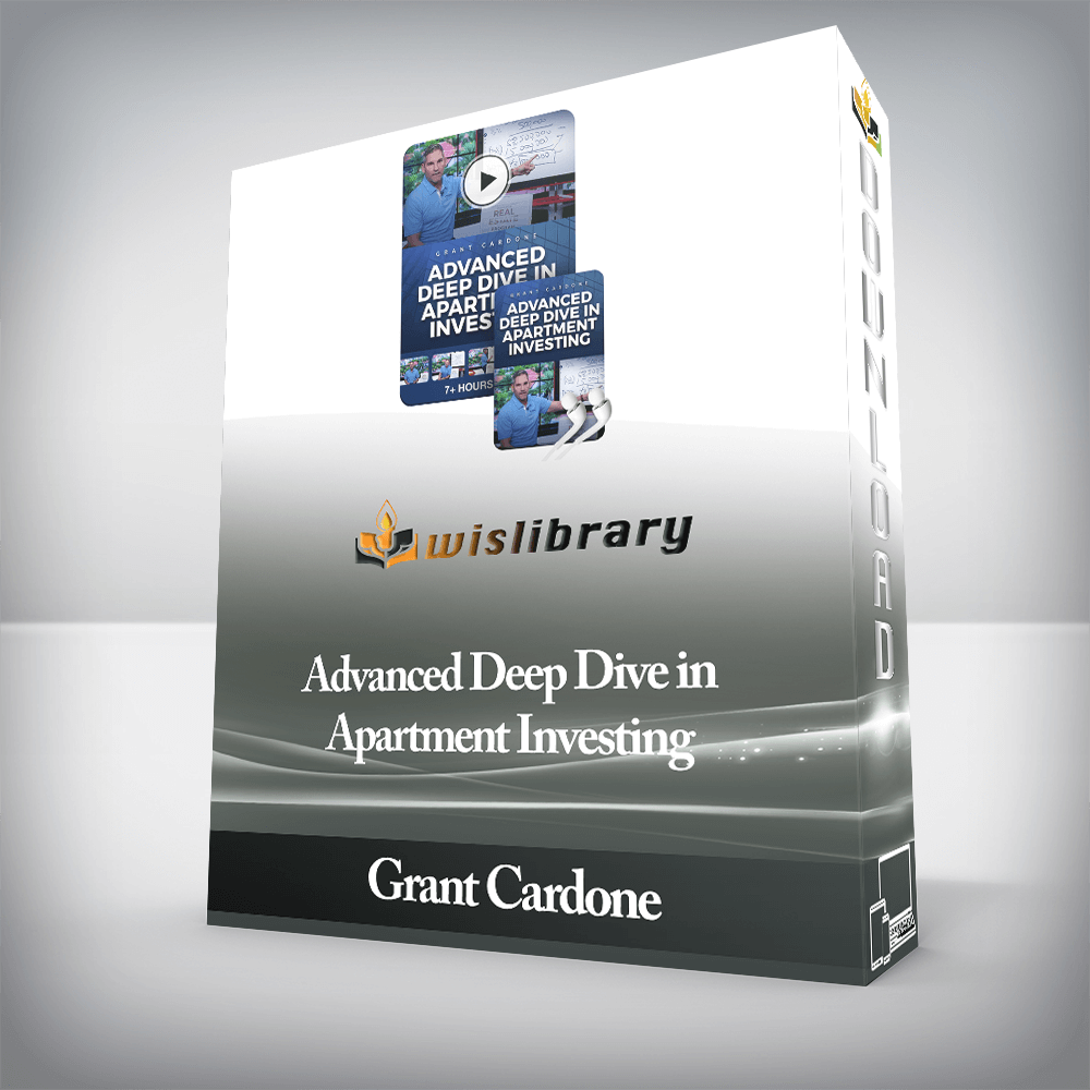 Grant Cardone - Advanced Deep Dive in Apartment Investing