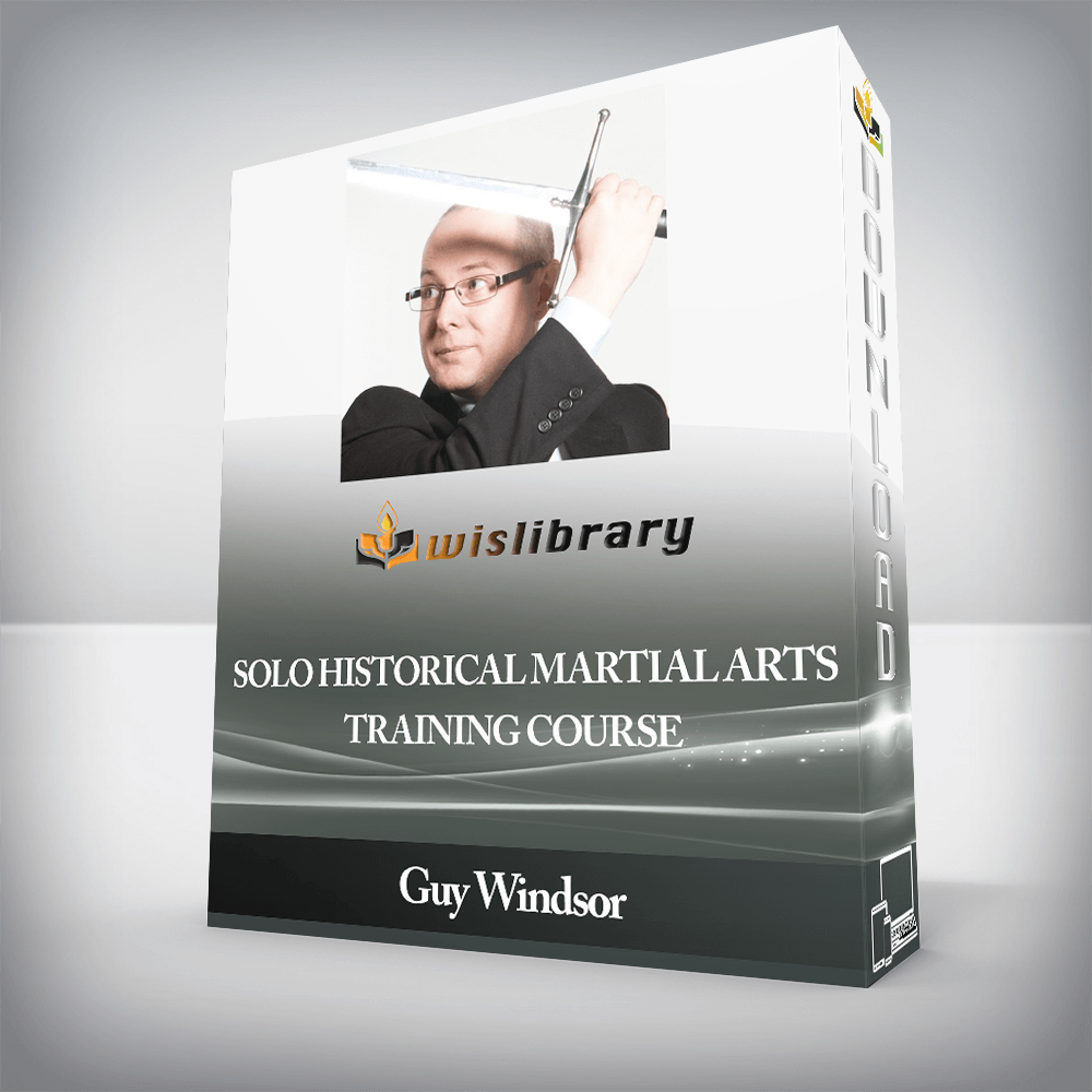 Guy Windsor - Solo Historical Martial Arts Training Course