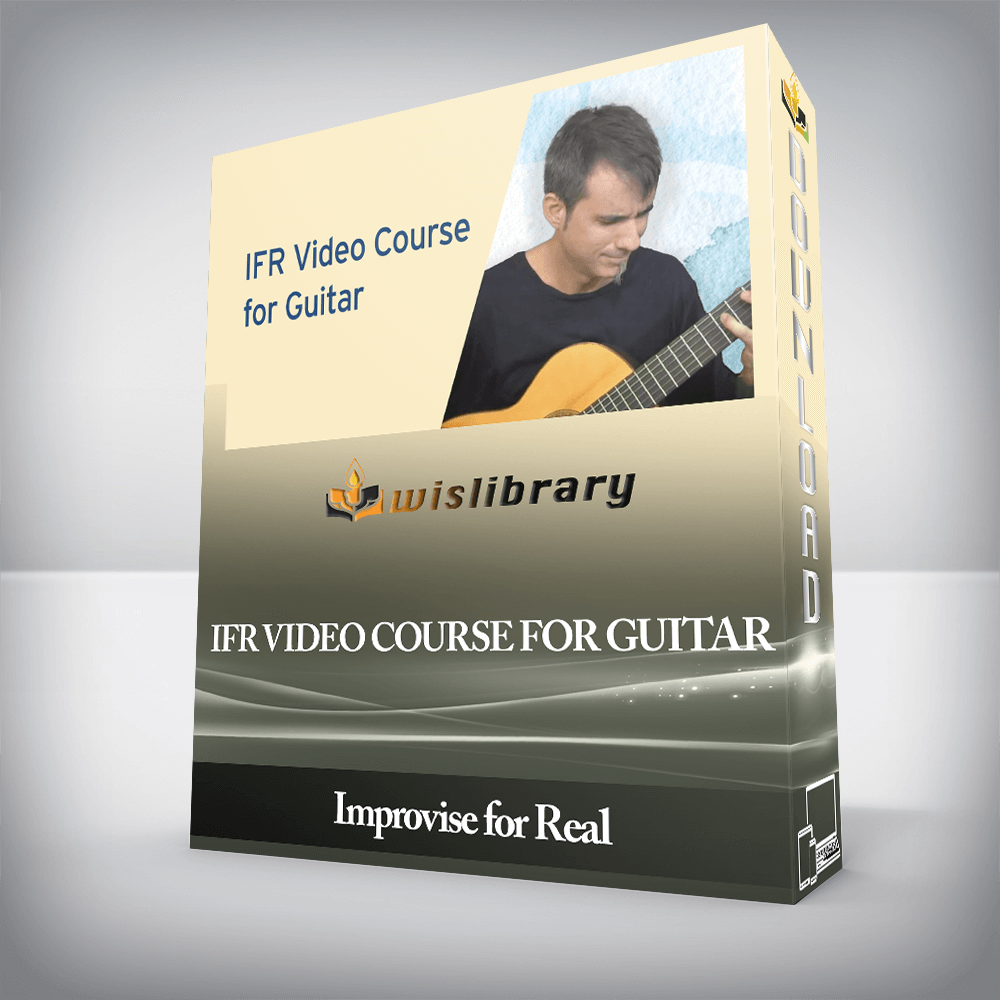 Improvise for Real - IFR Video Course for Guitar