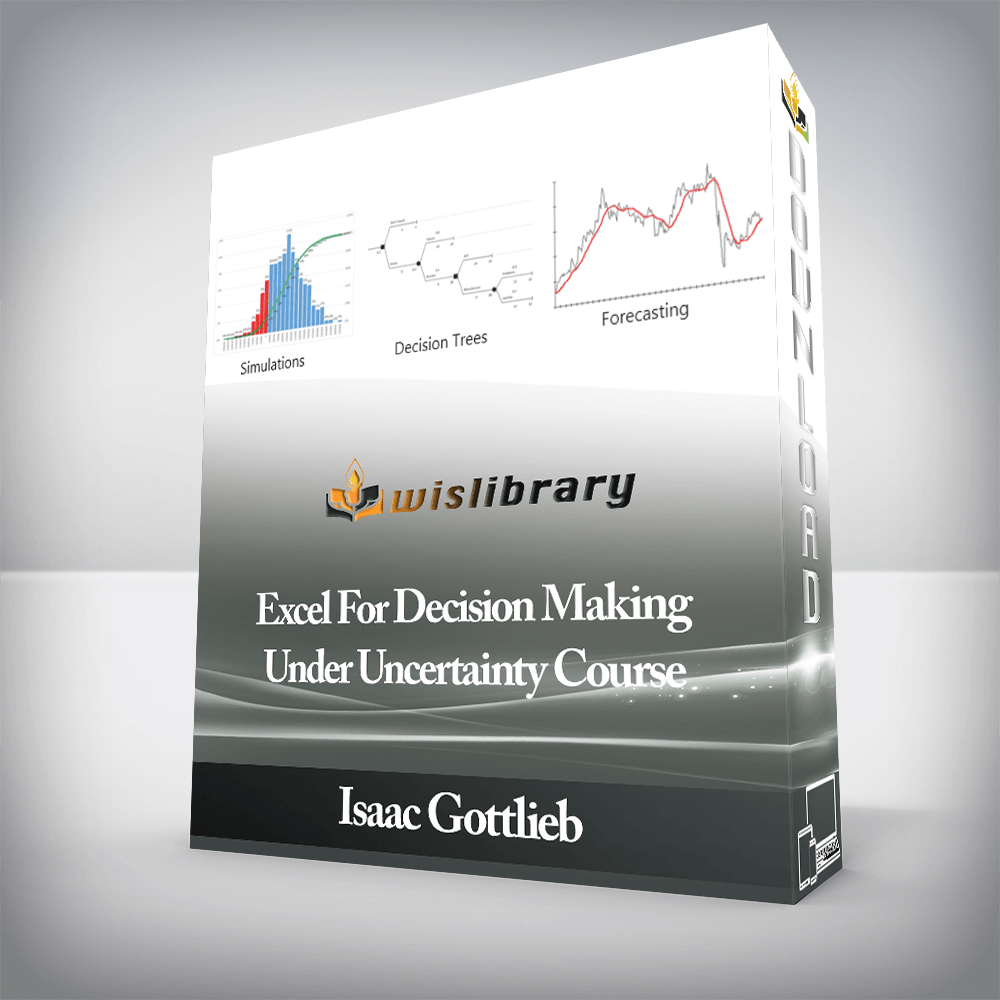 Isaac Gottlieb - Excel For Decision Making Under Uncertainty Course