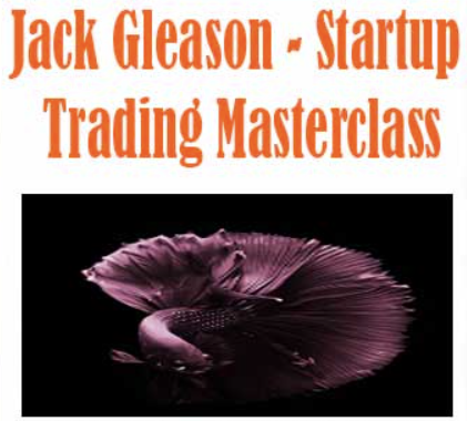 Jack Gleason - Startup Trading Masterclass