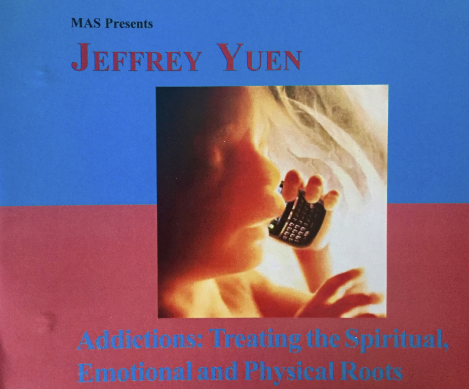 Jeffrey Yuen - Addiction - Treating The Spiritual, Emotional, and Physical Roots