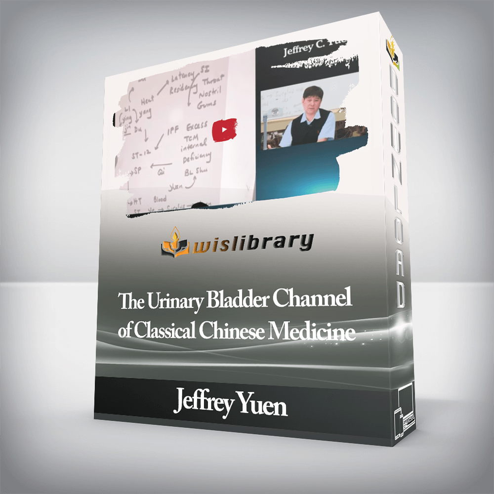 Jeffrey Yuen - The Urinary Bladder Channel of Classical Chinese Medicine