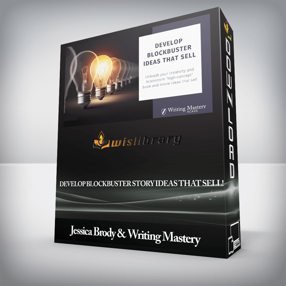 Jessica Brody & Writing Mastery - Develop Blockbuster Story Ideas that Sell!
