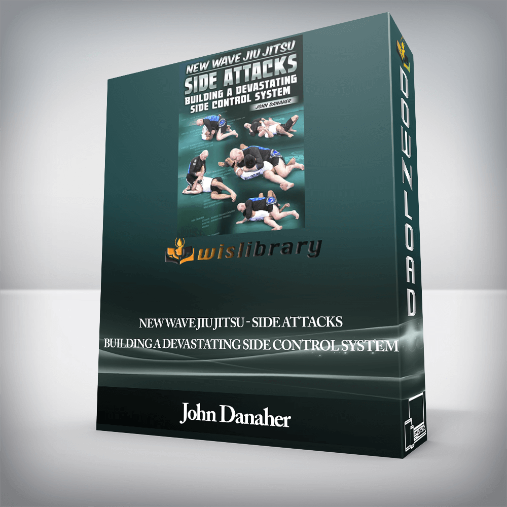 John Danaher - New Wave Jiu Jitsu - Side Attacks - Building a Devastating Side Control System