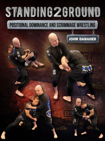 John Danaher - Standing2Ground - Positional Dominance & Scrimmage Wrestling