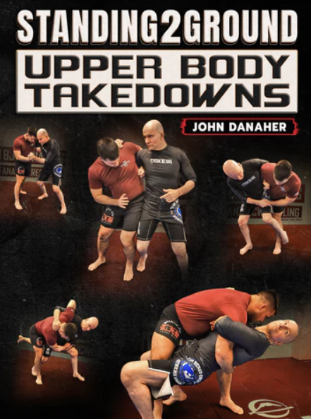 John Danaher - Standing2Ground - Upper Body Takedowns