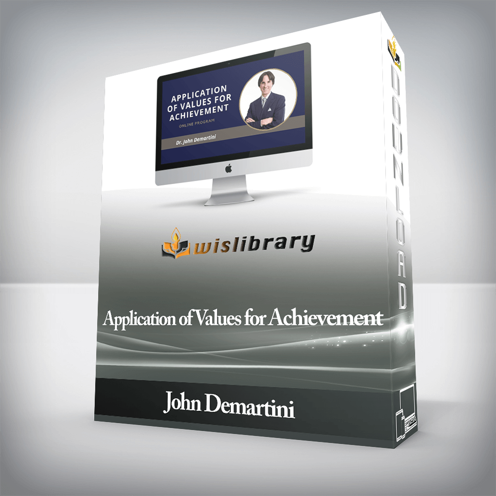 John Demartini - Application of Values for Achievement