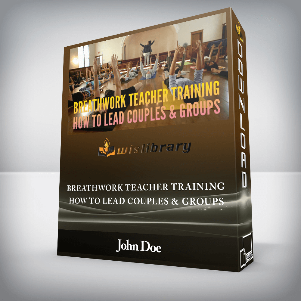 John Doe - Breathwork Teacher Training How to Lead Couples & Groups
