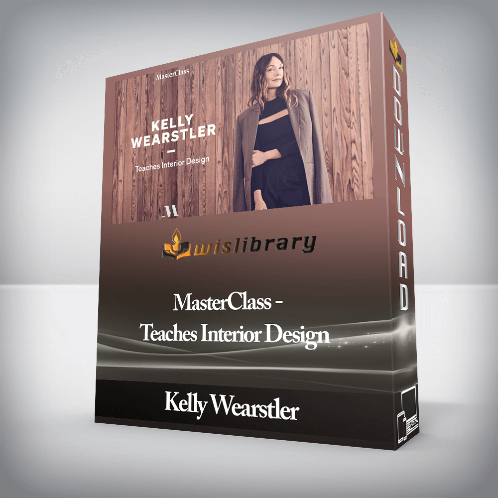 Kelly Wearstler - MasterClass - Teaches Interior Design