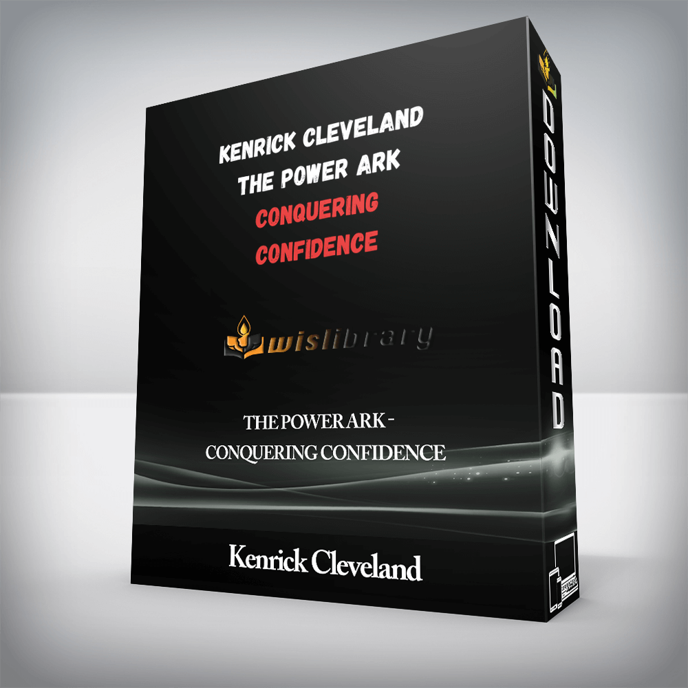 Kenrick Cleveland - The Power Ark - Conquering Confidence