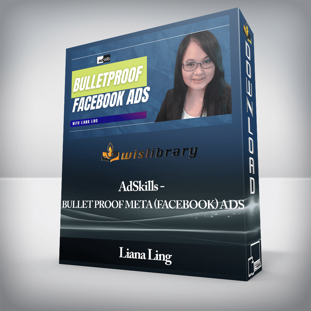 Liana Ling - AdSkills - Bullet Proof Meta (Facebook) Ads